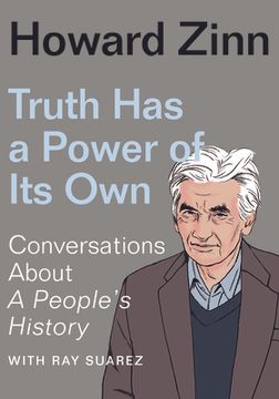 portada Truth has a Power of its Own: Conversations About a People’S History