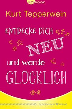 portada Entdecke Dich neu und Werde Glücklich (Keybook) (en Alemán)