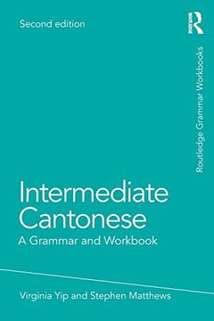 portada Intermediate Cantonese: A Grammar and Workbook (Grammar Workbooks)