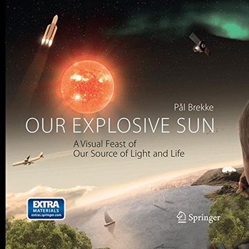 portada Our Explosive Sun: A Visual Feast of Our Source of Light and Life
