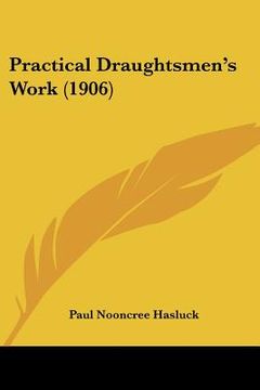 portada practical draughtsmen's work (1906) (en Inglés)