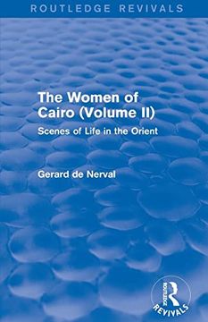 portada The Women of Cairo: Volume ii (Routledge Revivals): Scenes of Life in the Orient (in English)