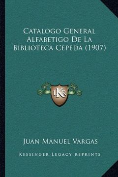 portada Catalogo General Alfabetigo de la Biblioteca Cepeda (1907) (in Spanish)