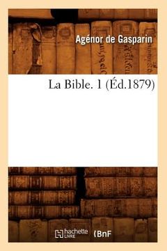 portada La Bible. 1 (Éd.1879) (en Francés)