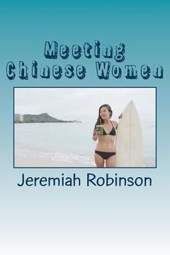 portada Meeting Chinese Women: A Complete Guide on How to Understand and Date Chinese Women (en Inglés)