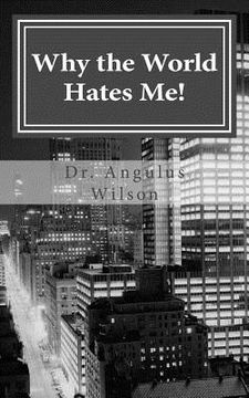 portada Why the World Hates Me!: spiritual warfare and the believer
