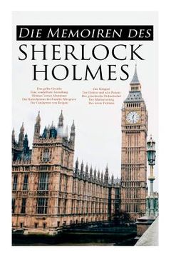 portada Die Memoiren des Sherlock Holmes: Silberstrahl, Das gelbe Gesicht, Eine sonderbare Anstellung, Holmes' erstes Abenteuer, Der Katechismus der Familie M (en Inglés)
