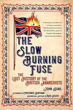portada The Slow Burning Fuse: The Lost History of the British Anarchists (Freedom) (in English)