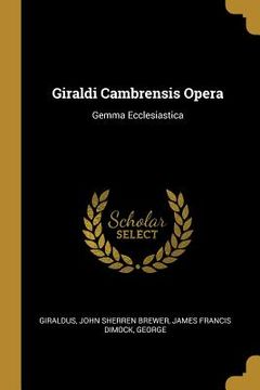 portada Giraldi Cambrensis Opera: Gemma Ecclesiastica