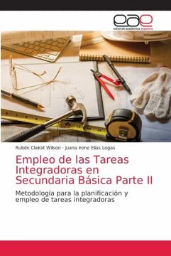 portada Empleo de las Tareas Integradoras en Secundaria Básica Parte ii: Metodología Para la Planificación y Empleo de Tareas Integradoras (in Spanish)