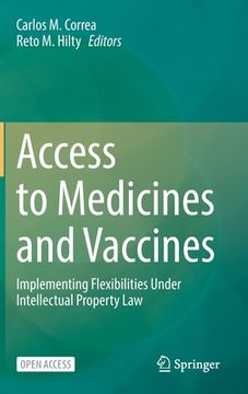 portada Access to Medicines and Vaccines: Implementing Flexibilities Under Intellectual Property Law