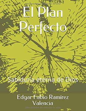 portada El Plan Perfecto: Sabiduría Eterna de Dios