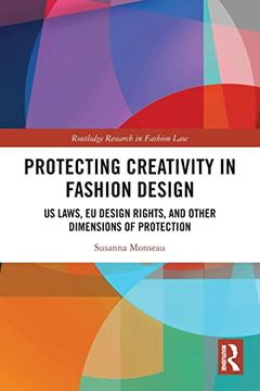 portada Protecting Creativity in Fashion Design (Routledge Research in Fashion Law) (in English)