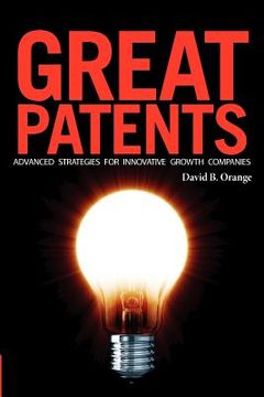portada great patents: advanced strategies for innovative growth companies