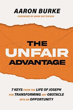 portada The Unfair Advantage: 7 Keys From the Life of Joseph for Transforming any Obstacle Into an Opportunity 