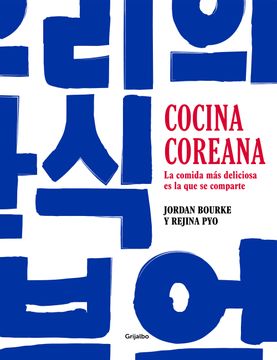 portada COCINA COREANA - BOURKE, JORDAN/PYO, REJINA - Libro Físico