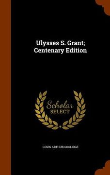 portada Ulysses S. Grant; Centenary Edition
