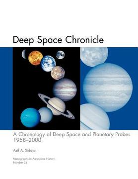 portada deep space chronicle: a chronology of deep space and planetary probes 1958-2000. monograph in aerospace history, no. 24, 2002 (nasa sp-2002- (en Inglés)