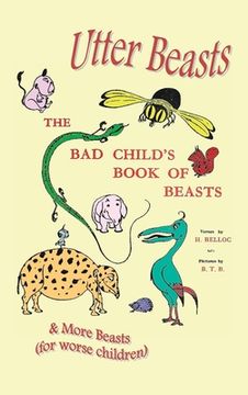 portada Utter Beasts: The Bad Child's Book of Beasts and More Beasts (for Worse Children) (in English)
