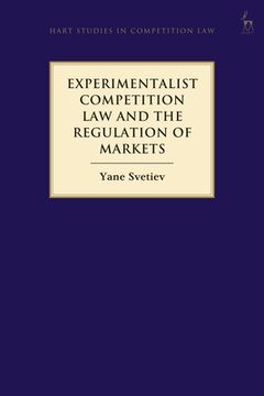 portada Experimentalist Competition Law and the Regulation of Markets (in English)