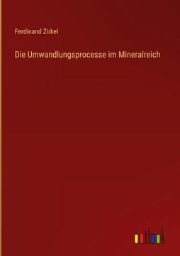 portada Die Umwandlungsprocesse im Mineralreich (en Alemán)