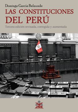 portada LAS CONSTITUCIONES DEL PERÚ. TERCERA EDICIÓN REVISADA, CORREGIDA Y AUMENTADA