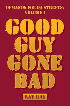 portada Demands Foe Da Streets: Good Guy Gone Bad (in English)