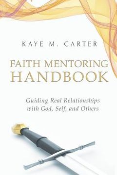portada Faith Mentoring Handbook: Guiding Real Relationship with God, Self, and Others (en Inglés)