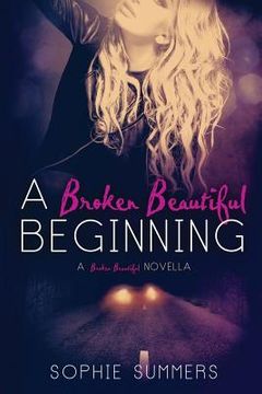portada A Broken Beautiful Beginning: A Broken Beautiful Novella (en Inglés)