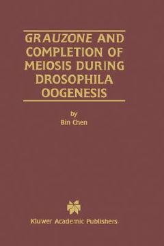 portada grauzone and completion of meiosis during drosophila oogenesis (en Inglés)