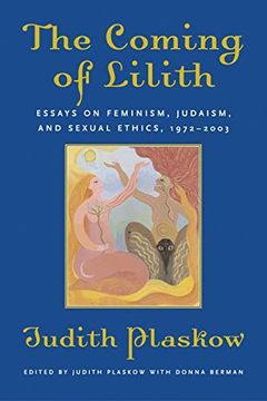 portada The Coming of Lilith: Essays on Feminism, Judaism, and Sexual Ethics, 1972-2003 (en Inglés)