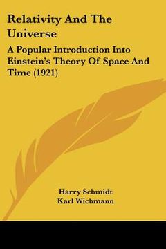 portada relativity and the universe: a popular introduction into einstein's theory of space and time (1921) (en Inglés)