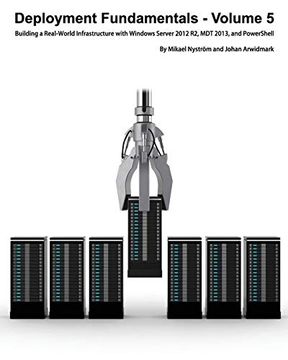 portada Deployment Fundamentals, Vol. 5: Building a Real-World Infrastructure With Windows Server 2012 r2, mdt 2013, and Powershell (en Inglés)