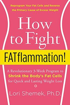 portada How to Fight FATflammation!: A Revolutionary 3-Week Program to Shrink the Body's Fat Cells for Quick and Lasting Weight Loss