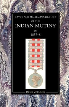 portada Kaye & MallesonHISTORY OF THE INDIAN MUTINY OF 1857-58 Volume 6