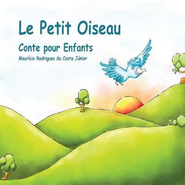 portada Le Petit Oiseau: Conte pour Enfants (in French)