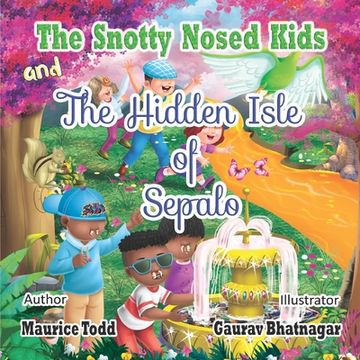 portada The Snotty Nosed Kids: And The Hidden Isle of Sepalo (en Inglés)