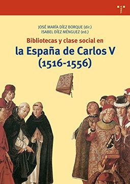 portada Bibliotecas y clase social en la españa de Carlos V (1516-1556) (Biblioteconomía y Administración cultural)