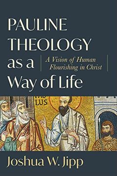 portada Pauline Theology as a way of Life: A Vision of Human Flourishing in Christ (en Inglés)