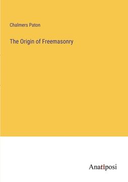 portada The Origin of Freemasonry (in English)