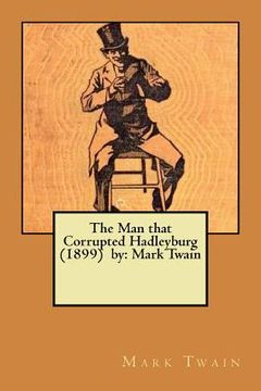 portada The Man that Corrupted Hadleyburg (1899) by: Mark Twain (en Inglés)
