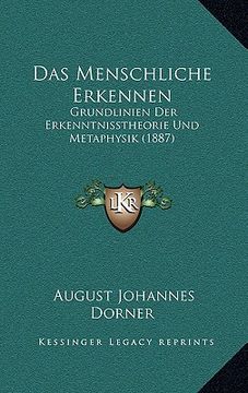 portada Das Menschliche Erkennen: Grundlinien Der Erkenntnisstheorie Und Metaphysik (1887) (en Alemán)