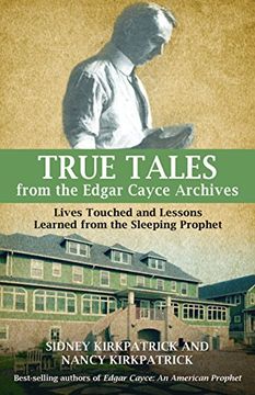 portada True Tales from the Edgar Cayce Archives: Lives Touched and Lessons Learned from the Sleeping Prophet