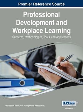 portada Professional Development and Workplace Learning: Concepts, Methodologies, Tools, and Application, Vol 1