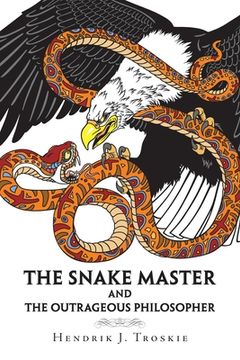 portada The Snake Master: And the Outrageous Philosopher (en Inglés)