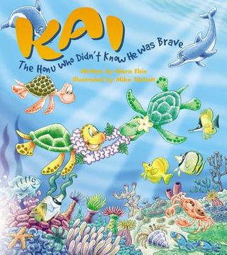 portada Kai the Honu Who Didn't Know He Was Brave (in English)