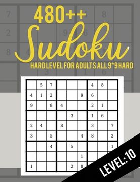 portada Sudoku: Hard Level for Adults All 9*9 Hard 480++ Sudoku level: 10 - Sudoku Puzzle Books - Sudoku Puzzle Books Hard - Large Pri