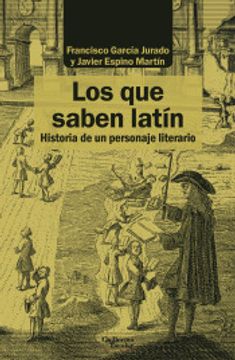 portada Los que Saben Latín: Historia de un Personaje Literario (Análisis y Crítica)