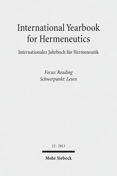 portada International Yearbook for Hermeneutics / Internationales Jahrbuch Fur Hermeneutik: Focus: Reading / Schwerpunkt: Lesen (en Alemán)