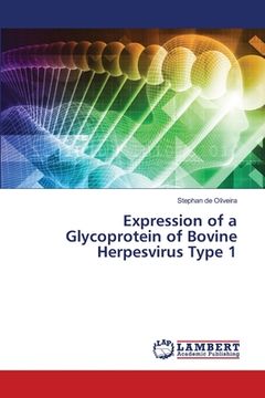 portada Expression of a Glycoprotein of Bovine Herpesvirus Type 1 (en Inglés)